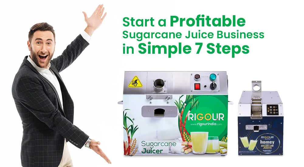 Start a profitable sugarcane juice business in simple 7 steps